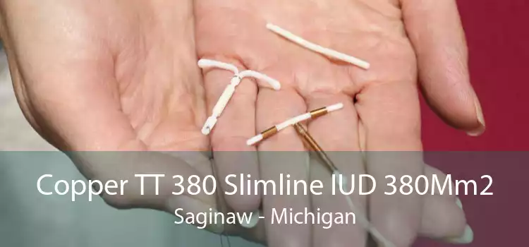 Copper TT 380 Slimline IUD 380Mm2 Saginaw - Michigan