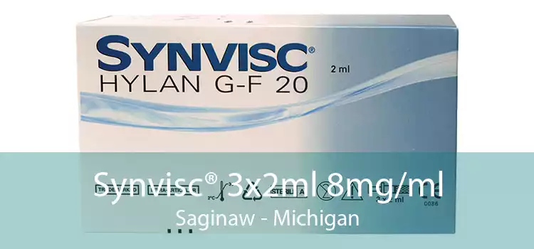 Synvisc® 3x2ml 8mg/ml Saginaw - Michigan