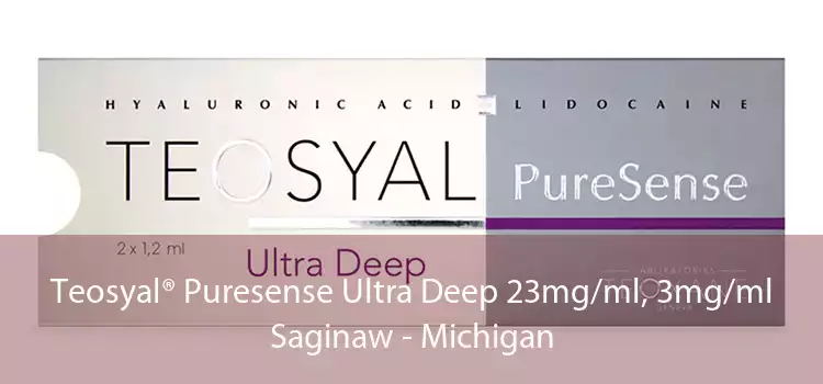 Teosyal® Puresense Ultra Deep 23mg/ml, 3mg/ml Saginaw - Michigan